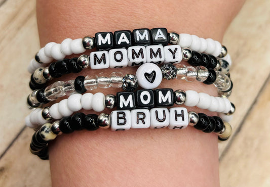 “Mama, Mommy, Mom, Bruh” Bracelet stack